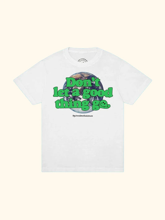 Don’t Let A Good Thing Go Unisex Tubular Trash Tee